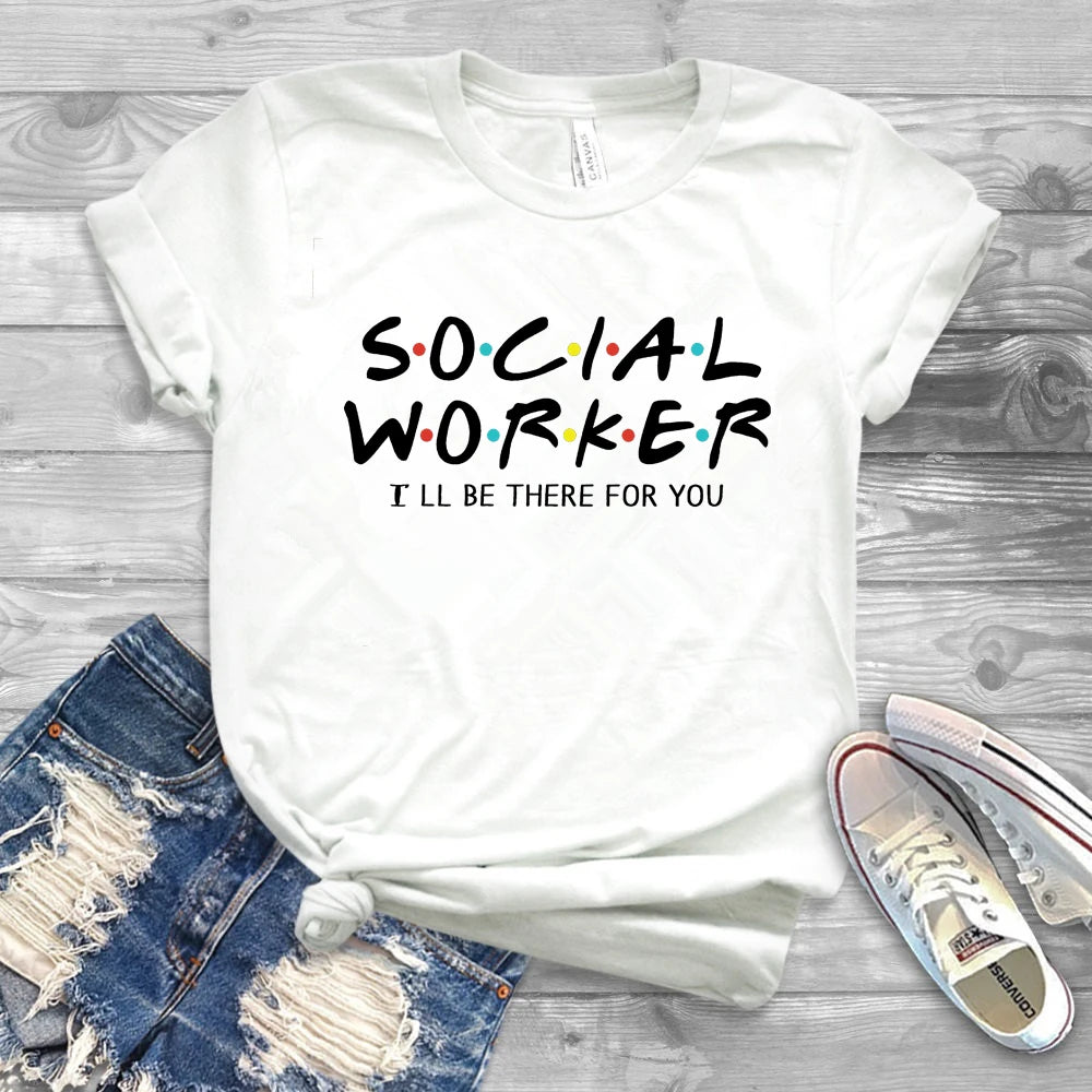 Social Worker I'll Be There for You Shirt Funny Social Worker T-shirt Unsex Essential Worker Shirts 2020 Quarantine tshirt