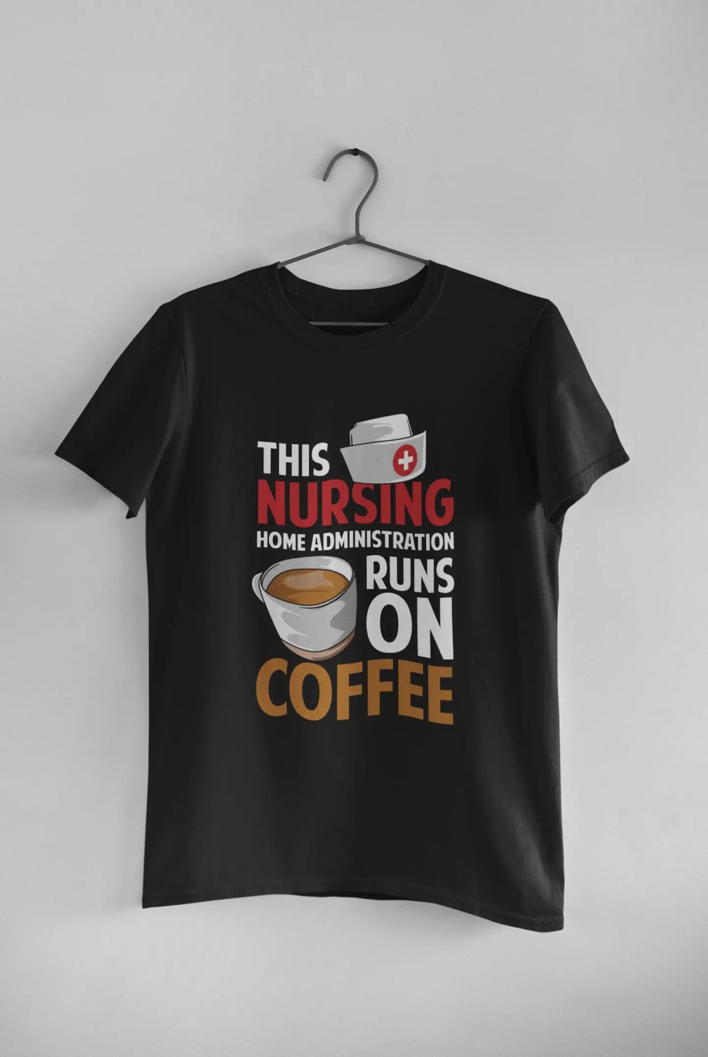 Nursing Home Administrator T Shirt Admin Runs On Coffee