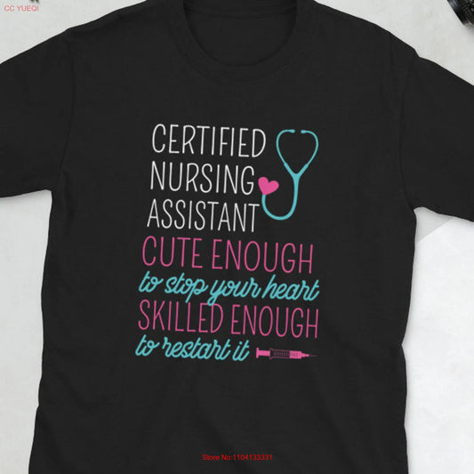 Certified Nursing Assistant Nurse Healthcare Profession  T Shirt long or short sleeves