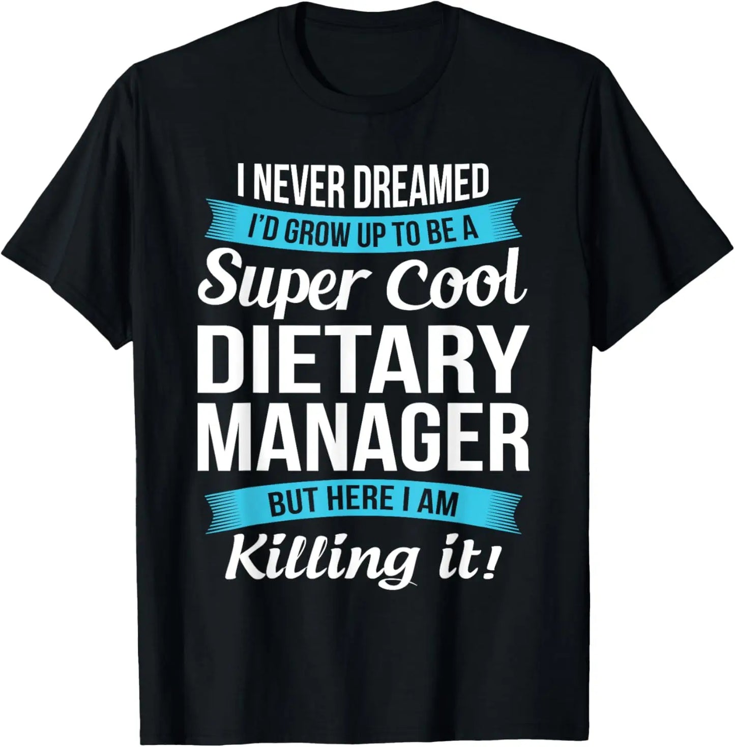 Funny Dietary Manager Tshirt Gift T-Shirt